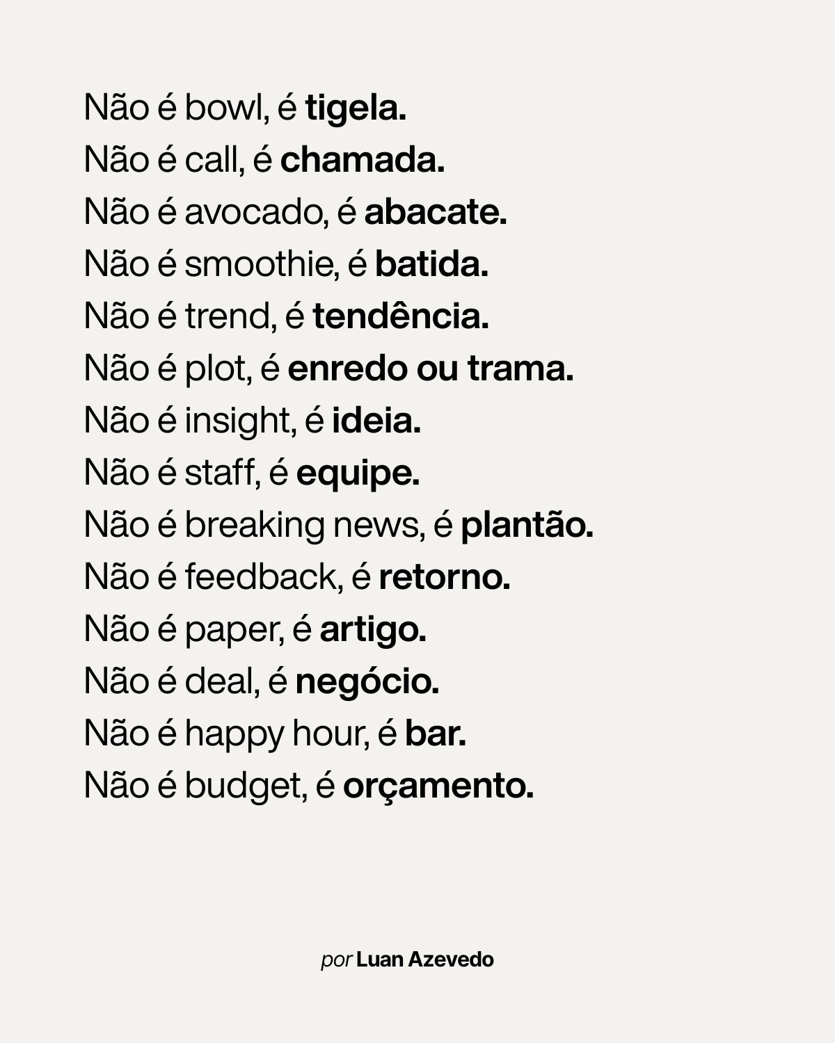 Não é bowl, é tigela. Não é call, é chamada. Por Luan Azevedo.